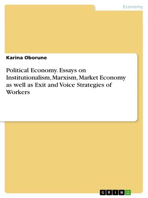 cover image of Political Economy. Essays on Institutionalism, Marxism, Market Economy as well as Exit and Voice Strategies of Workers